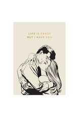 Kaartje 'life is crazy but I have you'
