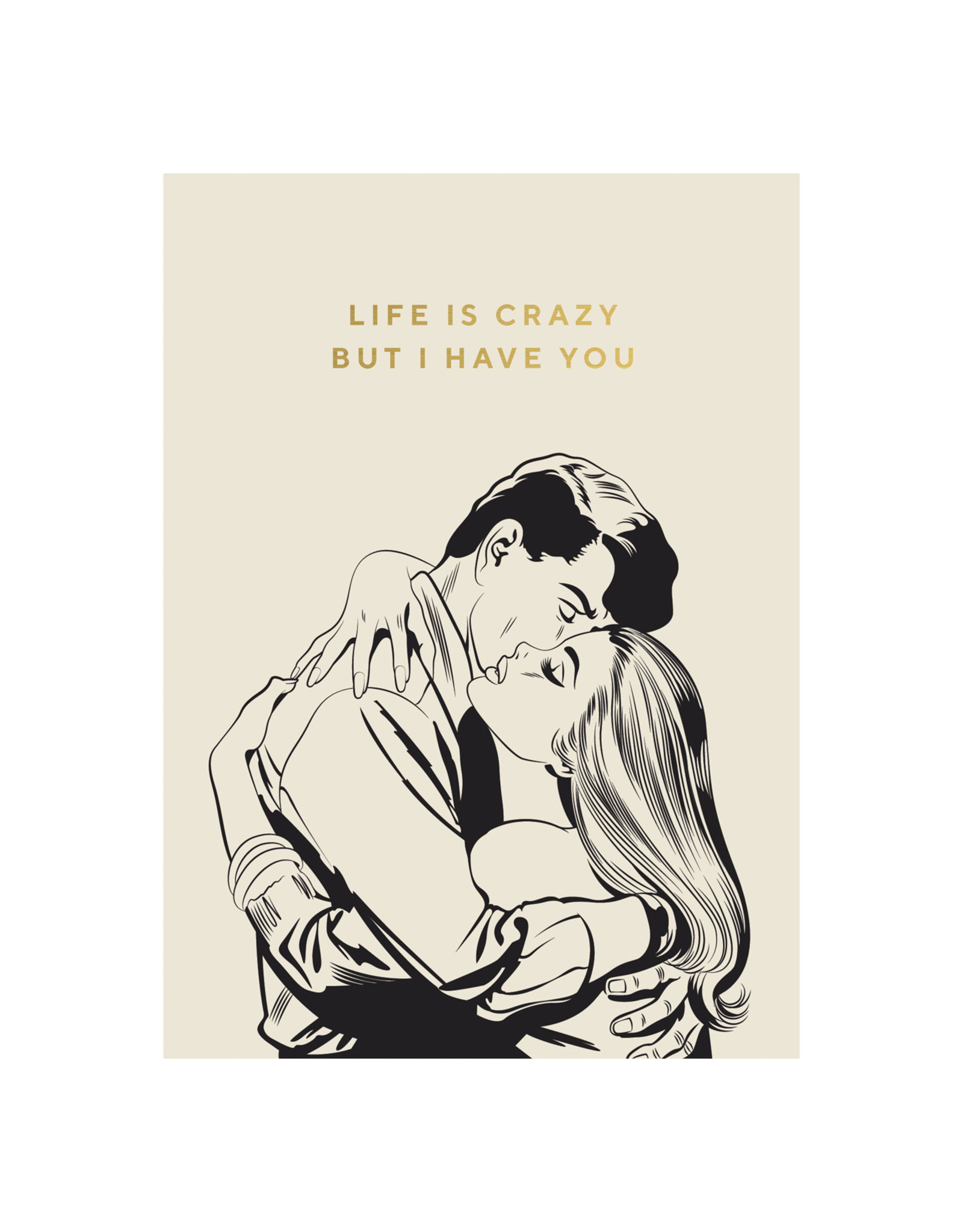 Kaartje 'life is crazy but I have you'