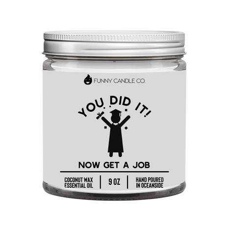 You Did It! Now Get A Job - Candle You Did It! Now Get A Job - Candle