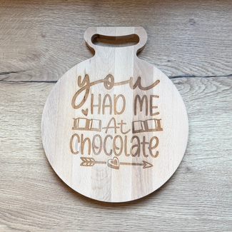 Paws & Prints Borrelplank You had me at Chocolate