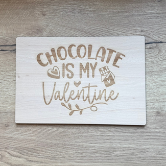 Paws & Prints Borrelplank Chocolate is my Valentine