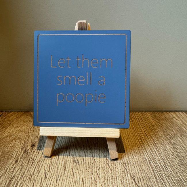 Tegeltje Let them smell a poopie
