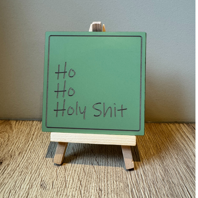Tegeltje Ho Ho Holy Shit