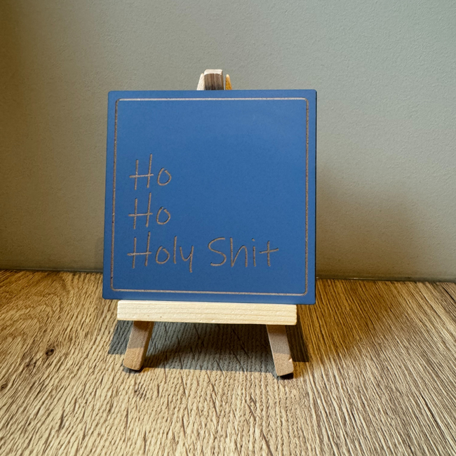 Tegeltje Ho Ho Holy Shit