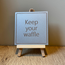 Tegeltje Keep your Waffle