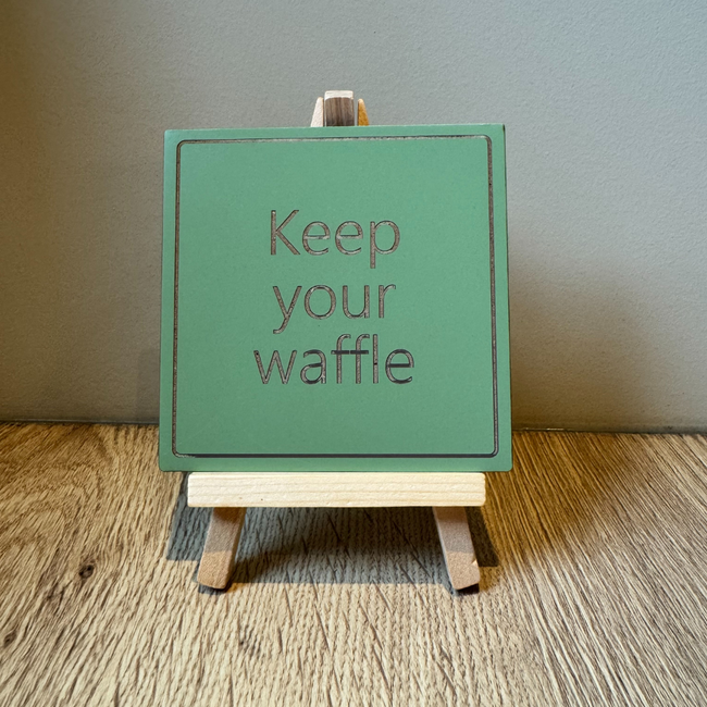 Tegeltje Keep your Waffle