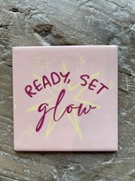 Tegeltje 'ready set glow'