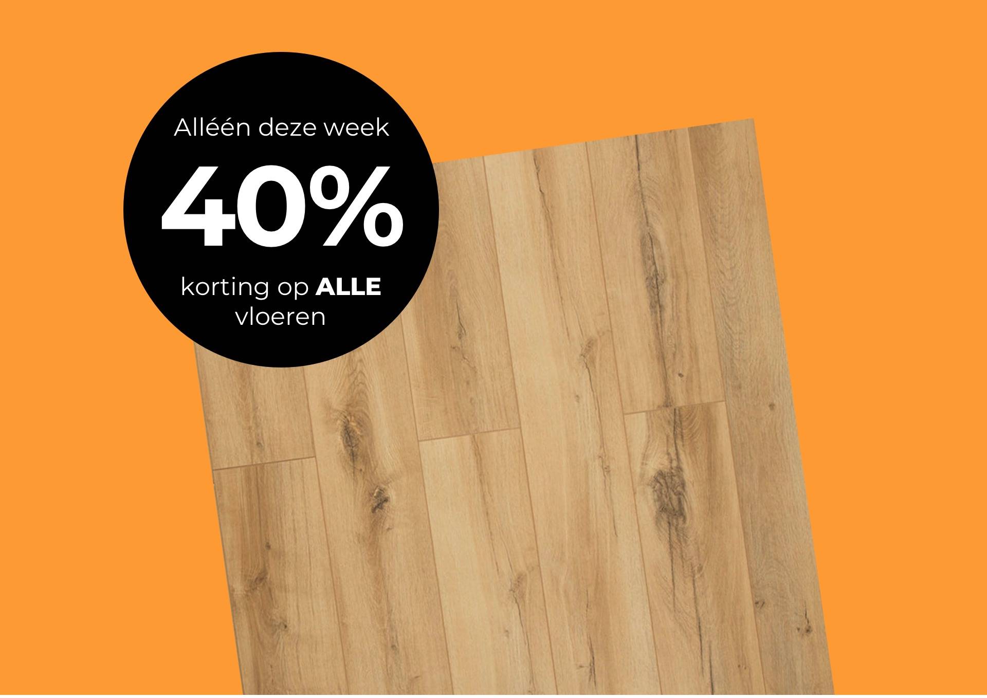 Stuntweek! <br> Nu 40% korting op alle vloeren t/m zondag