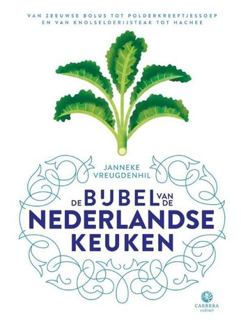 De bijbel van de Nederlandse keuken De bijbel van de Nederlandse keuken
