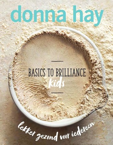 Donna Hay - Basics to Brilliance - Kids Donna Hay - Basics to Brilliance - Kids