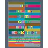 The really quite good British cookbook The really quite good British cookbook