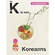 De alfabetkeuken - De K is van Koreaans De alfabetkeuken - De K is van Koreaans