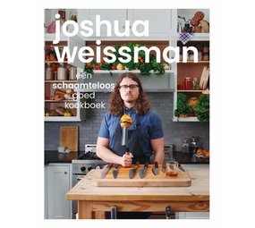 Joshua Weissman -  Een schaamteloos goed kookboek