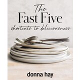 Donna Hay - The Fast five Donna Hay - The Fast five