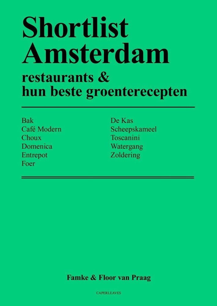 Shortlist Amsterdam – restaurants & hun beste groenterecepten Shortlist Amsterdam – restaurants & hun beste groenterecepten