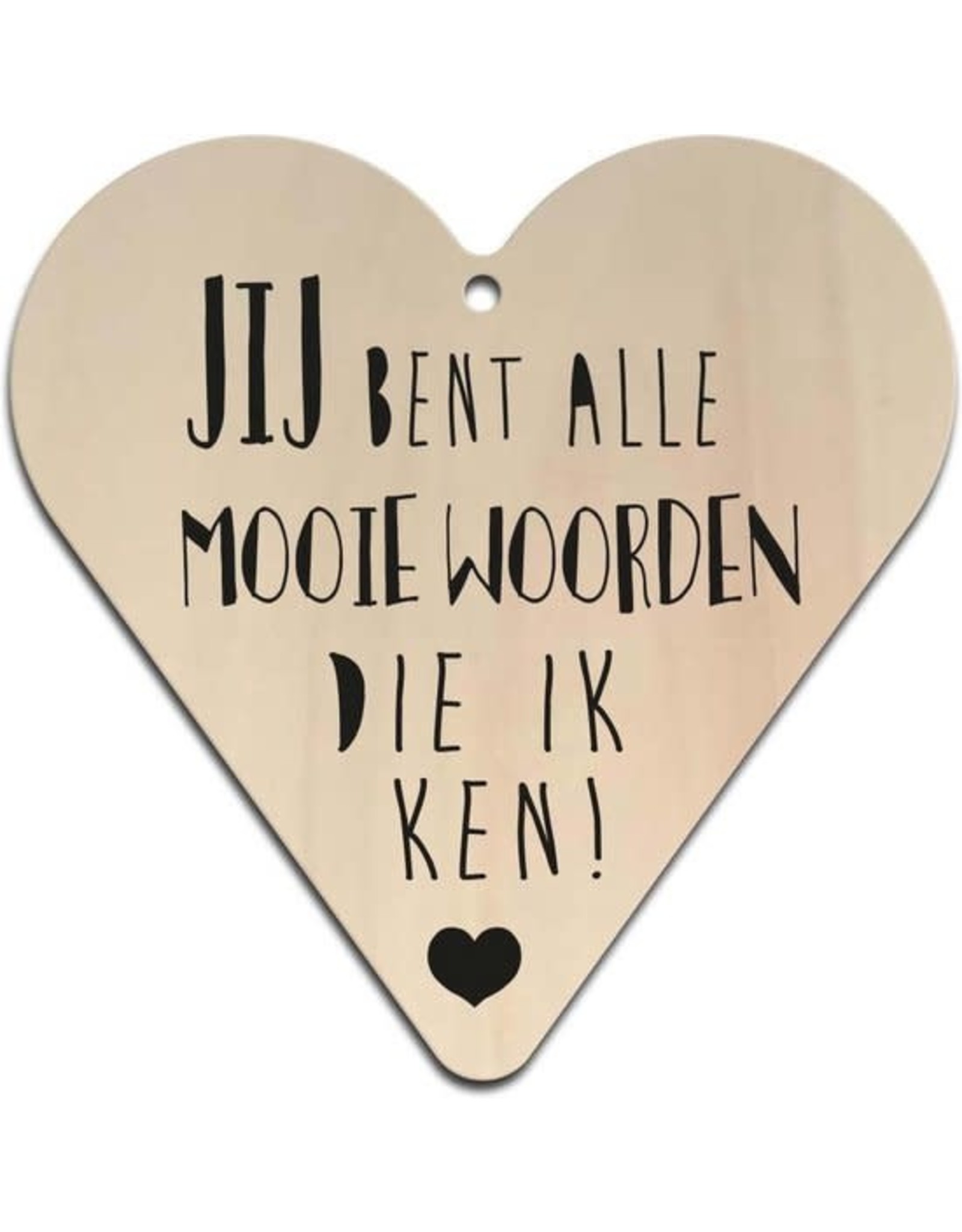 Hart "Jij bent alle mooie woorden die ik ken!"