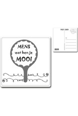 Postcard "Mens wat ben je mooi"