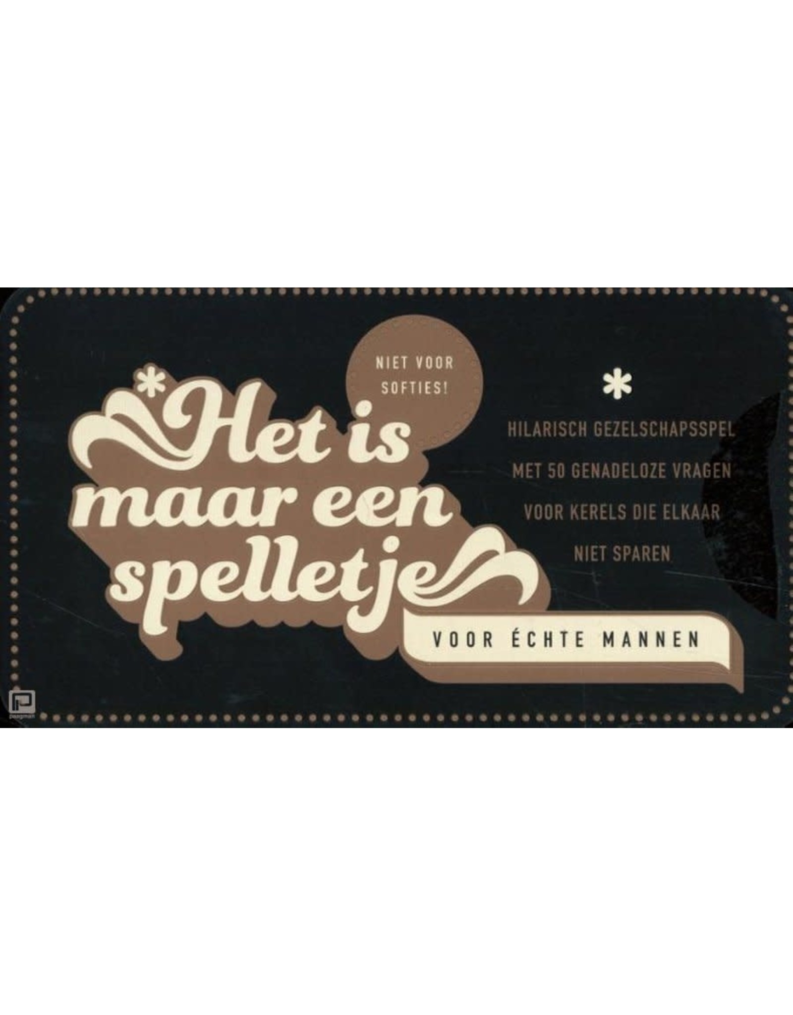 Het is Maar een Spelletje - Voor Échte Mannen