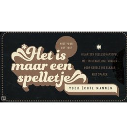 Het is Maar een Spelletje - Voor Échte Mannen