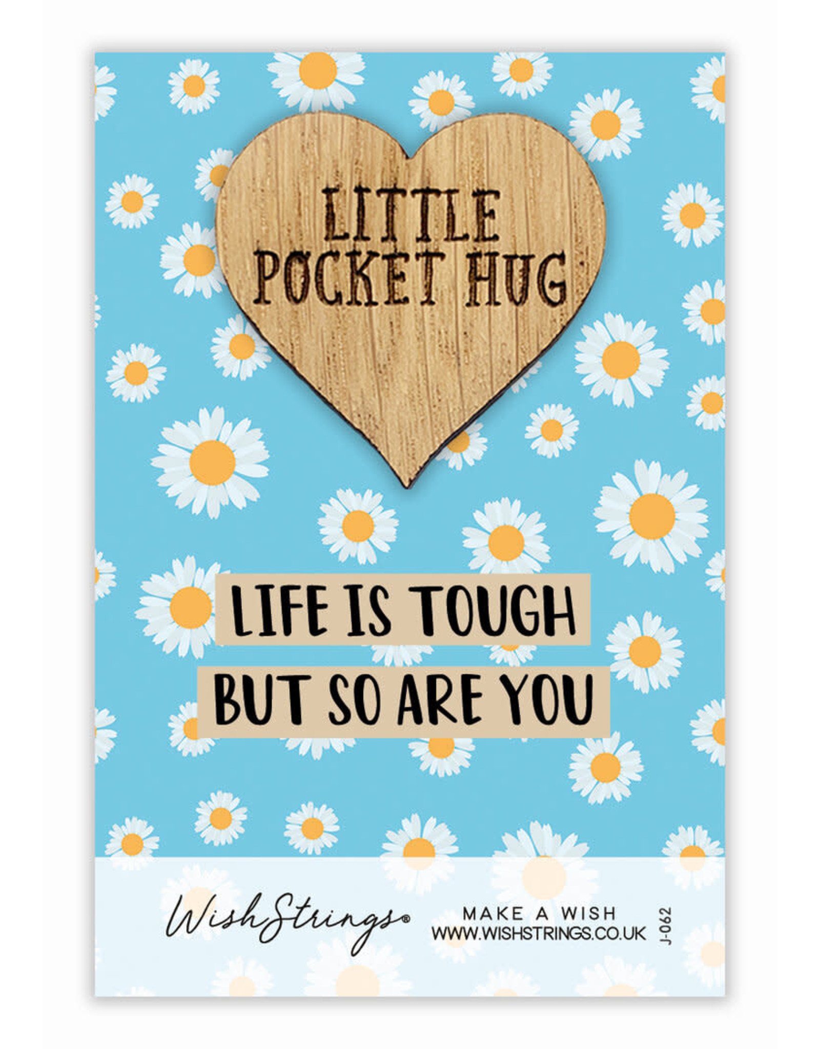 Little Pocket Hug “Life is tough but so are you”