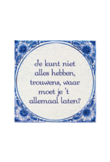 Tegel Delfts blauw - Je kunt niet alles hebben