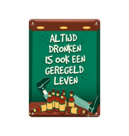 pd party Metal Sign - Altijd dronken