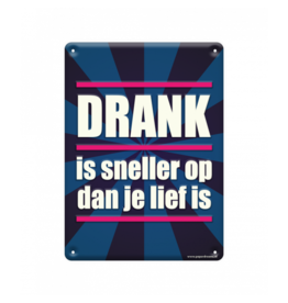 pd party Metal Sign - Drank is sneller op