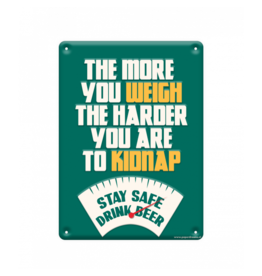 Metal Sign - The More You Weigh