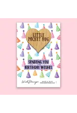 Little Pocket Hug “Sending you birthday wishes”