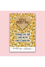Little Pocket Hug “Friends Love & Laughter”