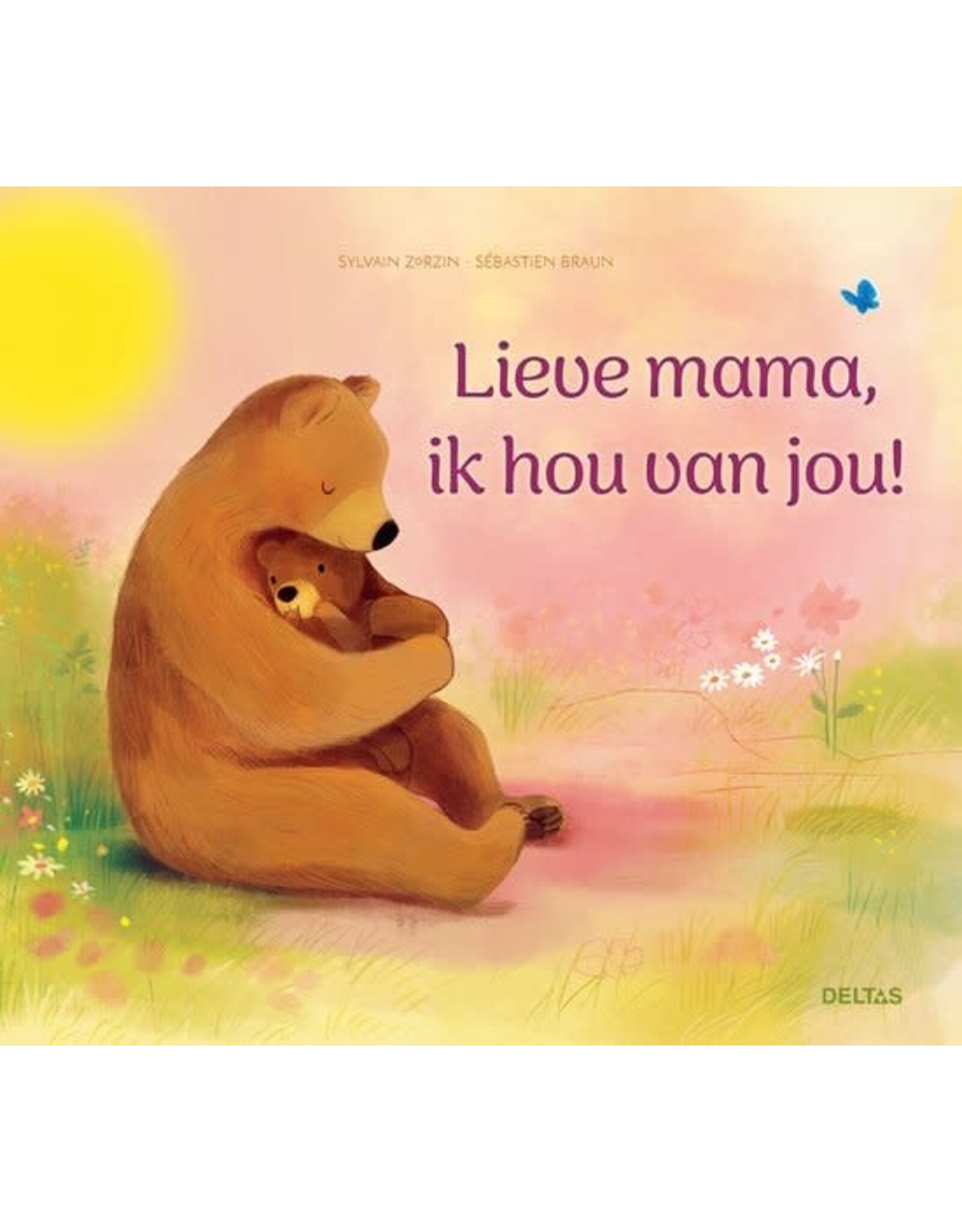 Deltas Lieve mama, ik hou van jou!
