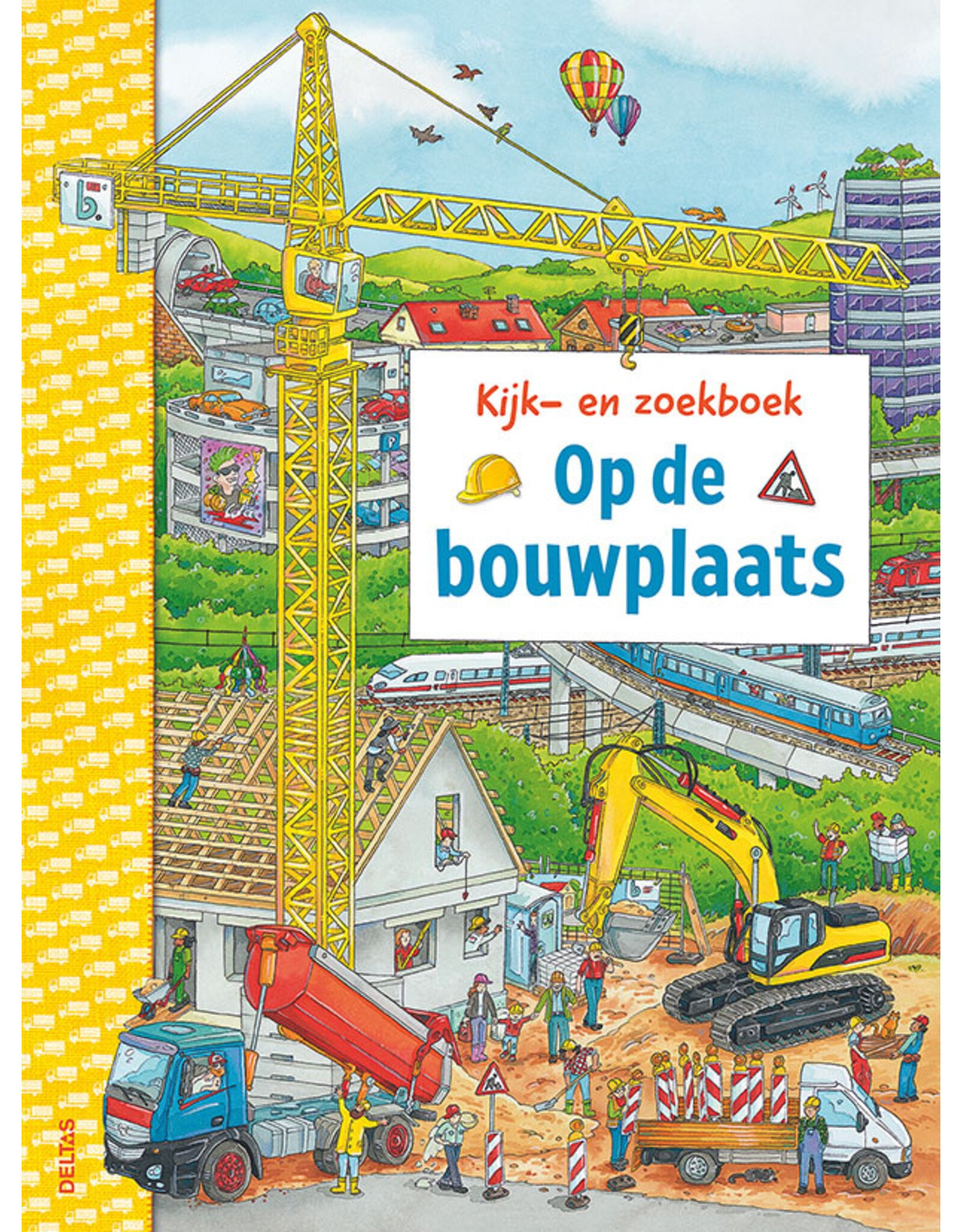 Deltas Kijk-en Zoekboek - Op de bouwplaats