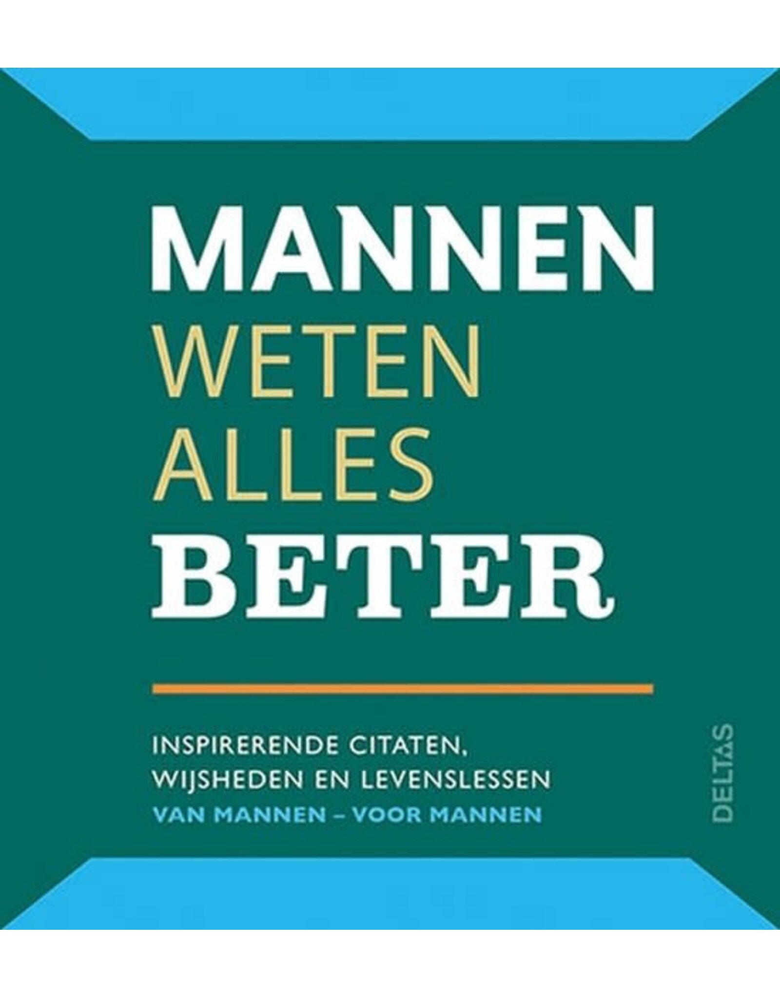 Deltas Mannen Weten Alles Beter