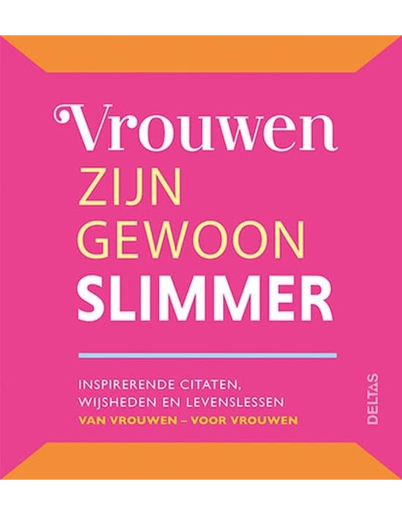 Deltas Vrouwen Zijn Gewoon Slimmer