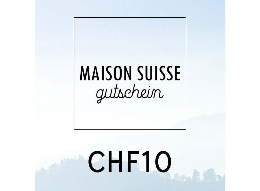 Maison Suisse Geschenkgutschein Wert CHF10