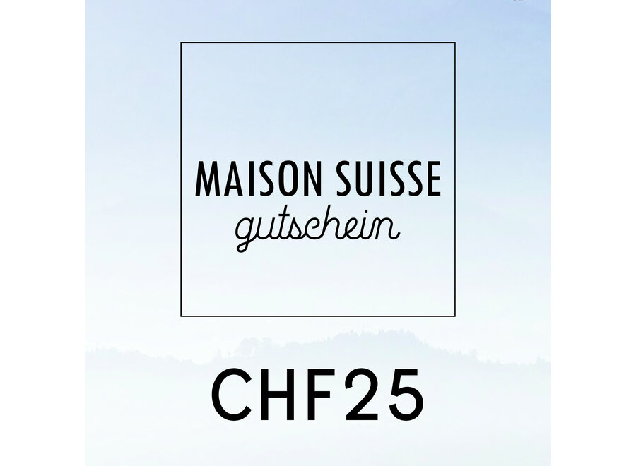 Maison Suisse Geschenkgutschein Wert CHF25