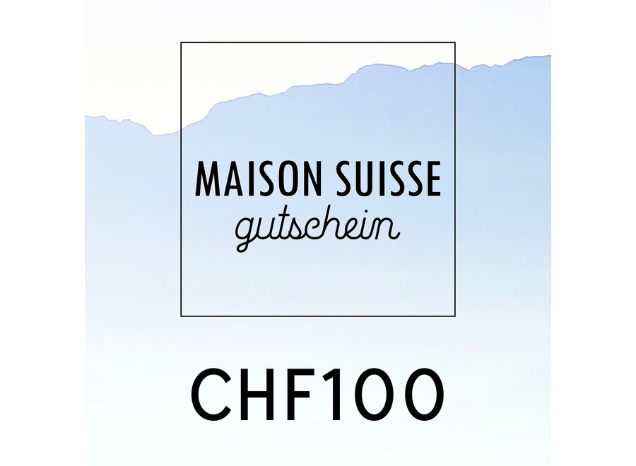 Maison Suisse Geschenkgutschein Wert CHF100