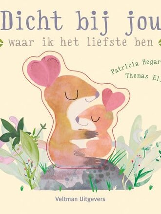 Kinderboeken Dicht bij jou waar ik het liefste ben