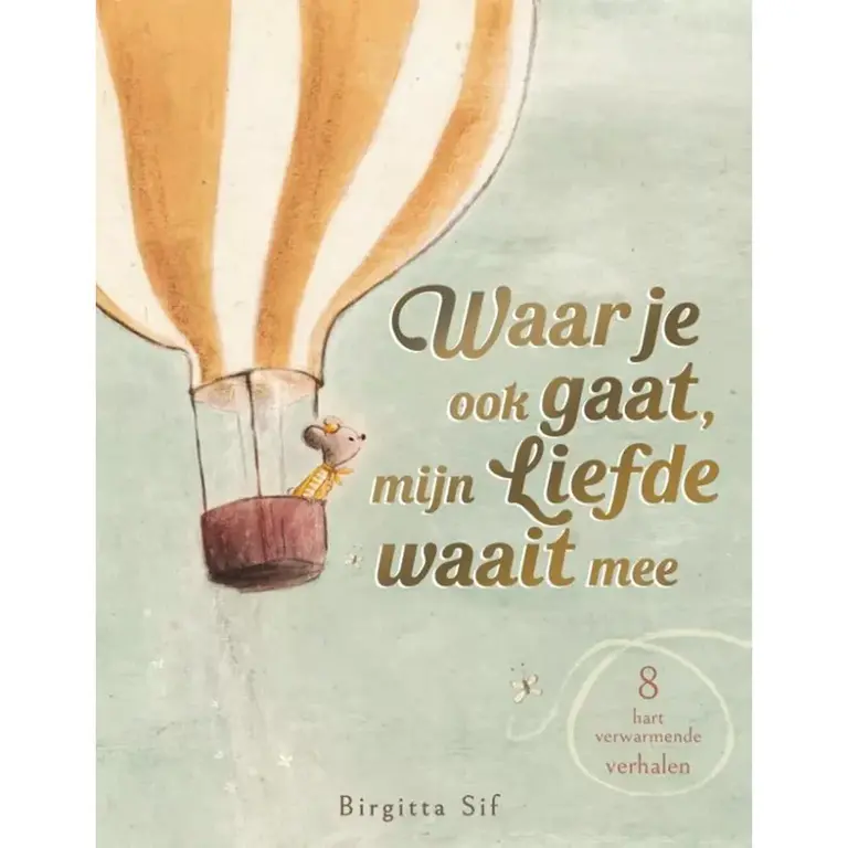 Kinderboeken Waar je ook gaat, mijn liefde waait mee