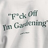 Brams Fruit BRAM'S FRUIT F*CK OFF I'M GARDENING SWEATER GREY Brams Fruit BRAM'S FRUIT F*CK OFF I'M GARDENING SWEATER GREY