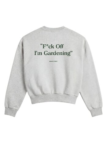 Brams Fruit BRAM'S FRUIT F*CK OFF I'M GARDENING SWEATER GREY Brams Fruit BRAM'S FRUIT F*CK OFF I'M GARDENING SWEATER GREY