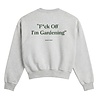 Brams Fruit BRAM'S FRUIT F*CK OFF I'M GARDENING SWEATER GREY Brams Fruit BRAM'S FRUIT F*CK OFF I'M GARDENING SWEATER GREY
