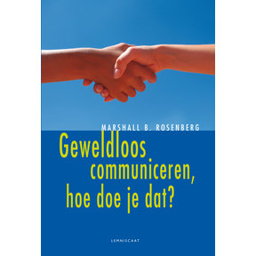 Geweldloos communiceren, hoe doe je dat?