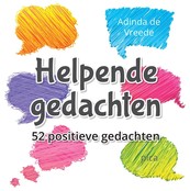 Helpende gedachten - 52 positieve gedachten Helpende gedachten - 52 positieve gedachten