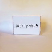 Does ff positief!!