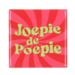 Tegeltje Joepie de Poepie Pink 10x10x1cm
