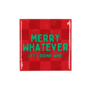 Tegeltje Merry Whatever Let’s Drink Wine 10x10x1 cm