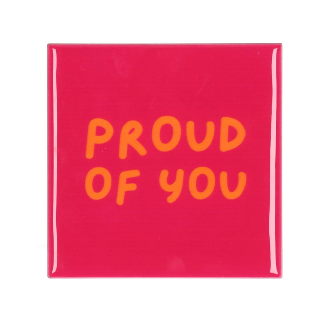 Tegeltje 'Proud of you' 10x10x1cm