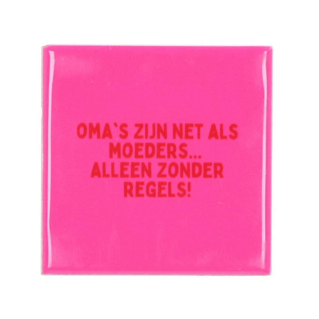 Tegeltje 'Oma's zijn net als moeders' – Fuchsia & Rood 10x10x1cm