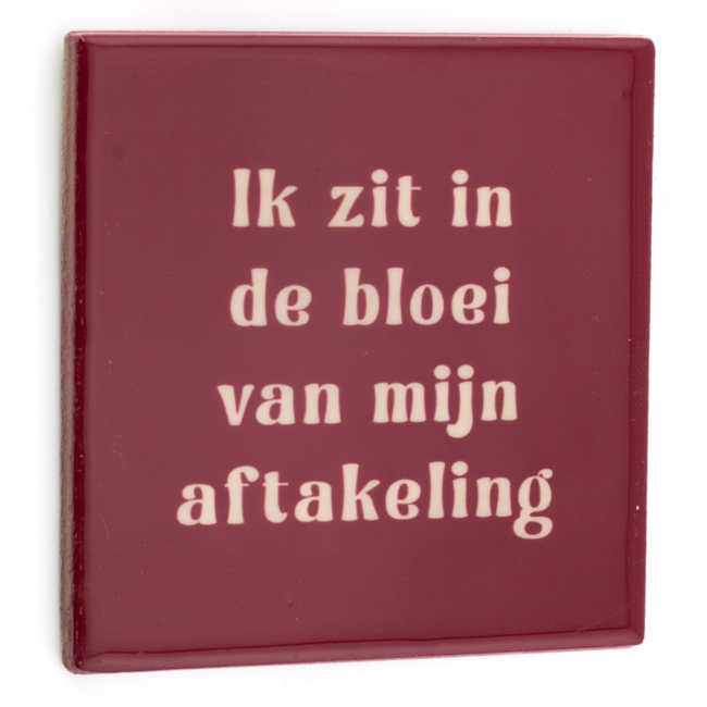 Tegeltje in de bloei van mijn aftakeling